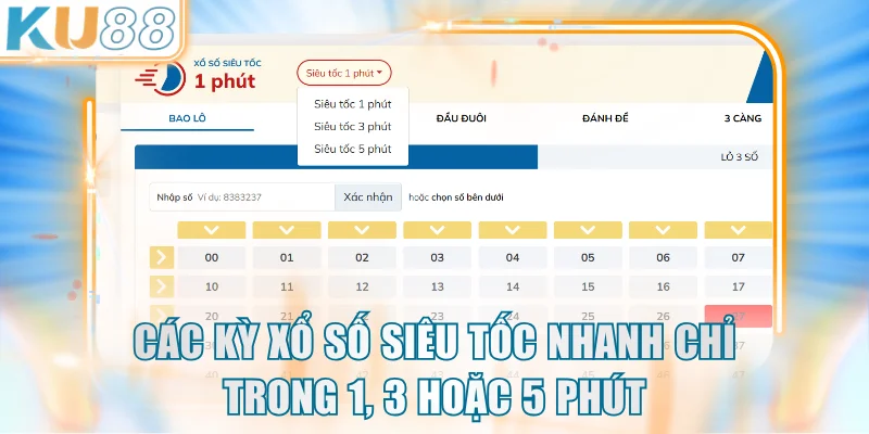 Các kỳ xổ số siêu tốc nhanh chỉ trong 1, 3 hoặc 5 phút