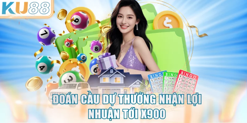 Đoán cầu dự thưởng nhận lợi nhuận tới x900