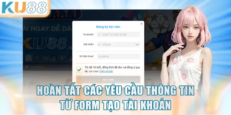 Hoàn tất các yêu cầu thông tin từ form tạo tài khoản