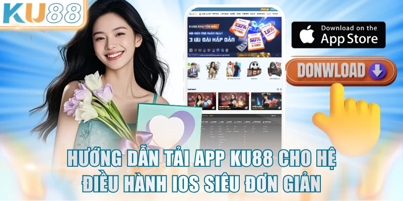 Hướng dẫn tải app KU88 cho hệ điều hành iOS siêu đơn giản