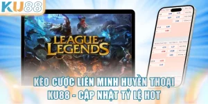 Kèo Cược Liên Minh Huyền Thoại