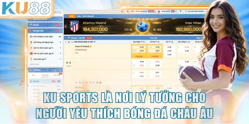 KU Sports là nơi lý tưởng cho người yêu thích bóng đá châu Âu