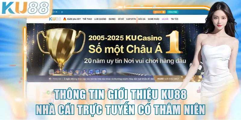 Thông tin giới thiệu KU88 - nhà cái trực tuyến có thâm niên