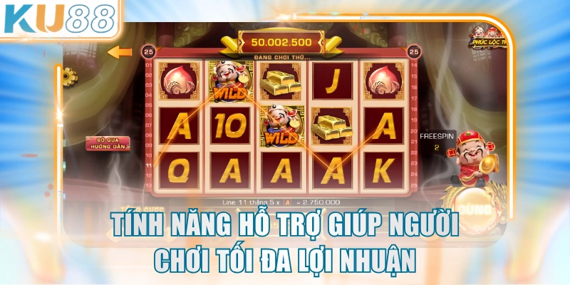 Tính năng hỗ trợ giúp người chơi tối đa lợi nhuận